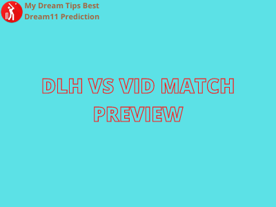 DLH vs VID Match Preview